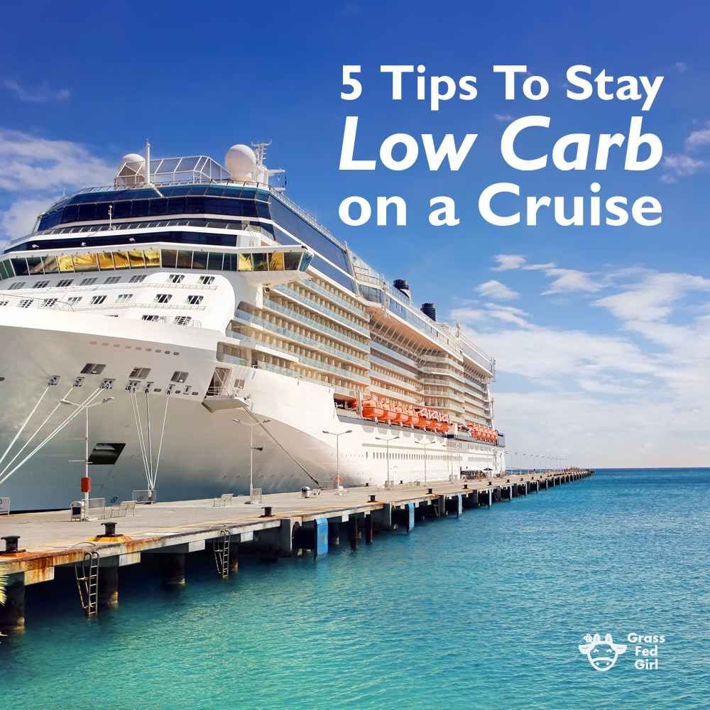 5 Tips for Low Carb Meals on Royal Caribbean Cruise Line