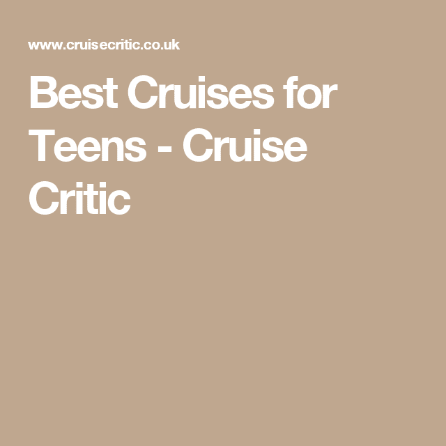 Best Cruises for Teens
