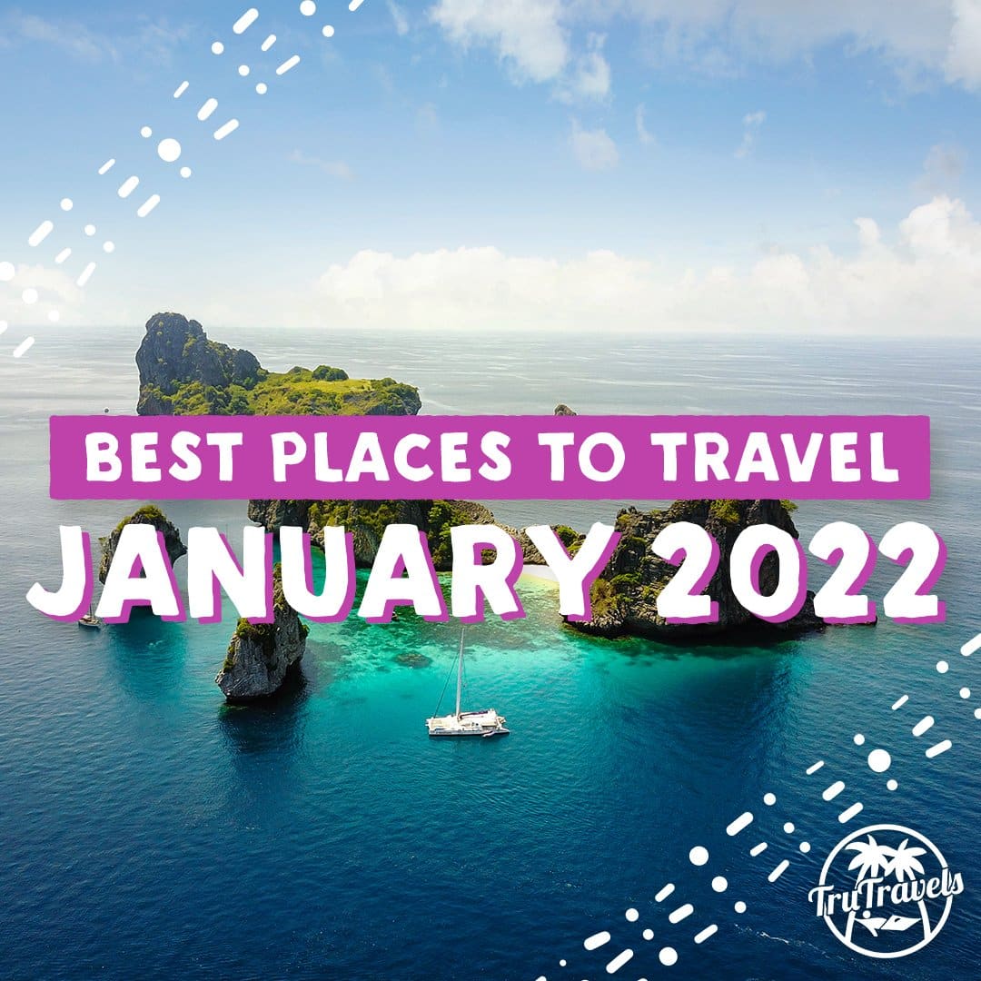 Best Places To Travel In January 2022