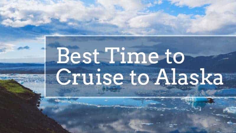 Best Time to Cruise to Alaska