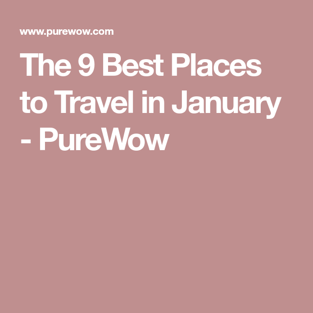 The Best Places to Travel in January
