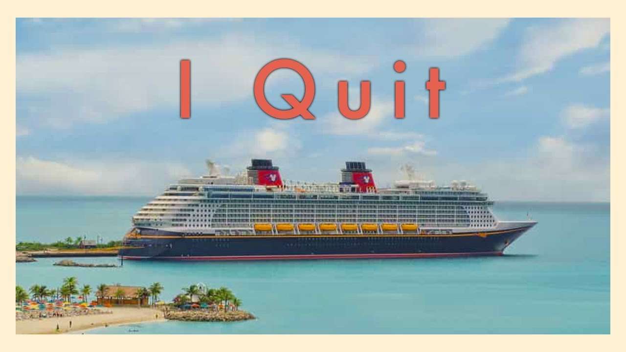 Why I Quit Working For Disney Cruise Line